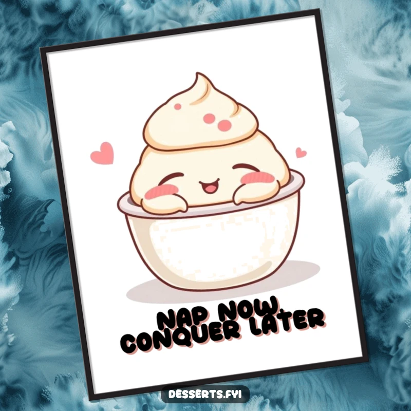 Funny pudding cup nap poster showcasing a serene, sleeping pudding character adding a touch of whimsy and humor to decor.