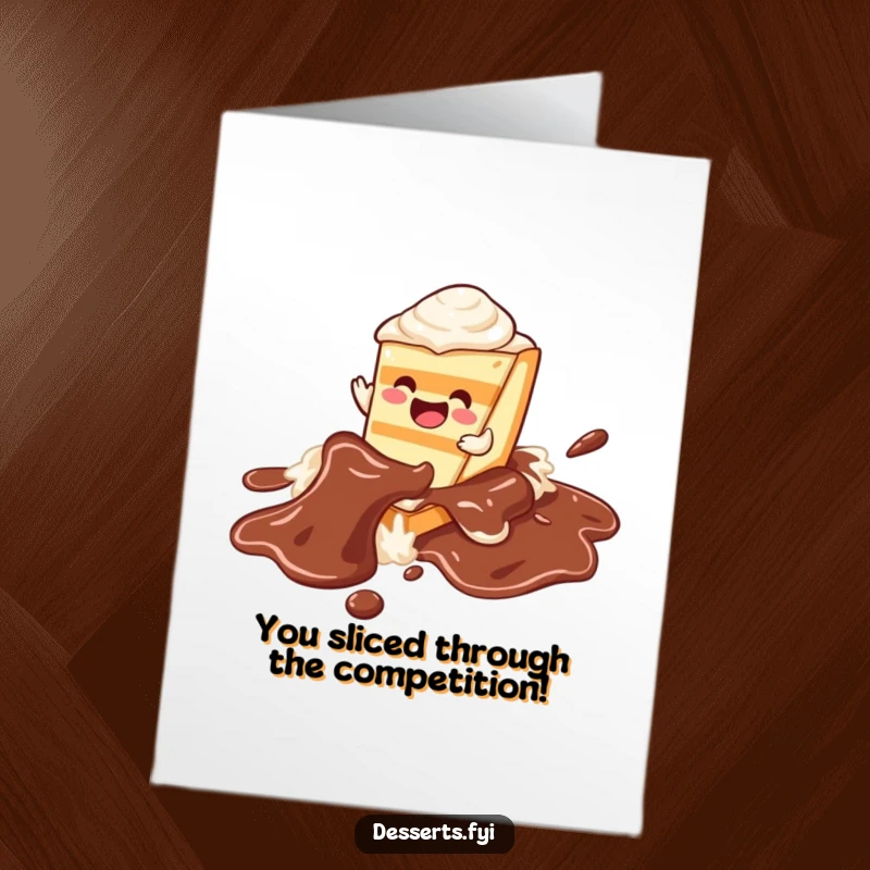 Funny Free Printable cake congratulations card, a happy cake slice character smoothly sliding on a rich chocolate syrup river.