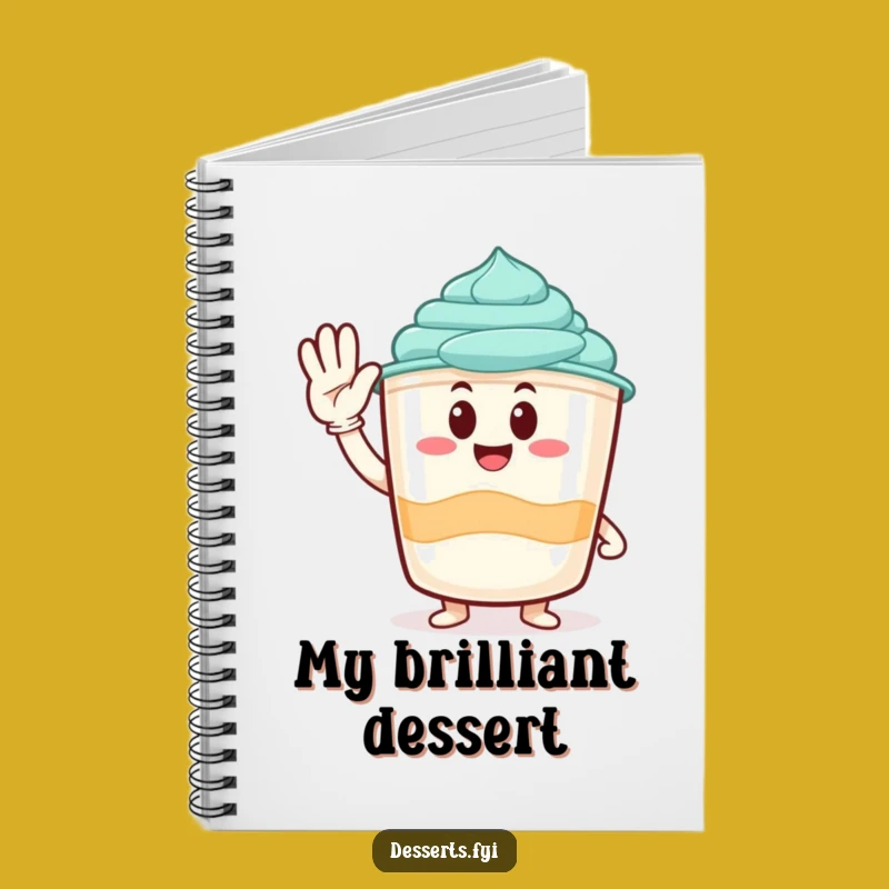 Funny Pudding Cup Notebook: Jot Down Sweet Ideas, A Perfect Funny Stationery Gift
